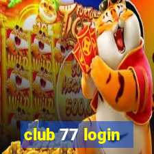 club 77 login